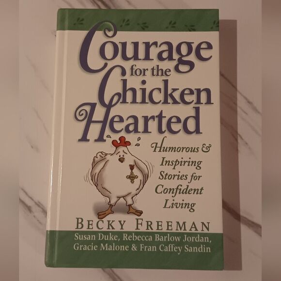 Other - Courage for the Chicken Hearted Book by Becky Freeman